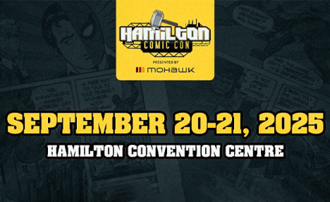 $34.99 for a 2 Day Deluxe Pass to Hamilton Comic Con: September 20-21, 2025